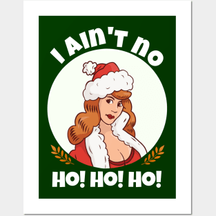 Womens I Ain't  no Ho Ho Ho funny I Aint no ho Christmas Posters and Art